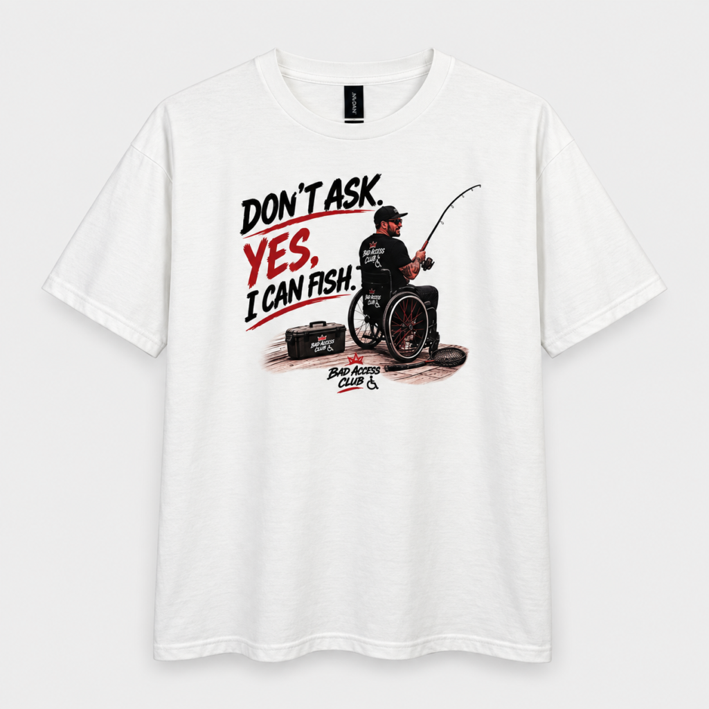 Don’t Ask, Yes I Can Fish – 100% Cotton Graphic T-Shirt