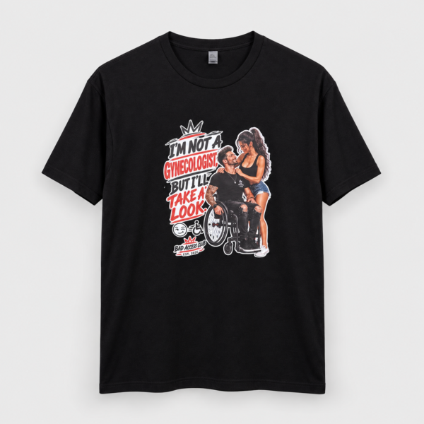I’m Not a Gynecologist, But I’ll Take a Look – 100% Cotton Graphic T-Shirt